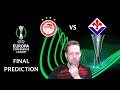 My Europa Conference League Final Prediction! Olympiacos vs Fiorentina