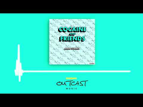 Aren Suarez - Cocaine And Friends (Original Mix)