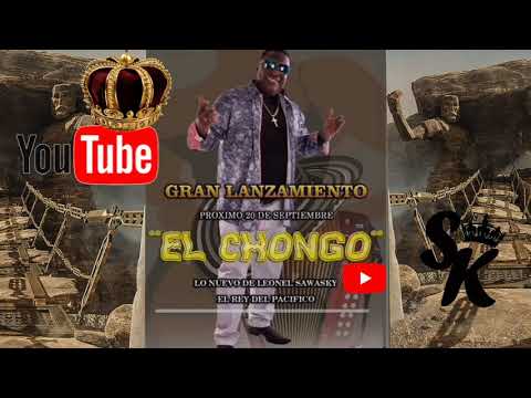EL CHONGO - LEONEL  SAWASKY (2021) lo nuevo
