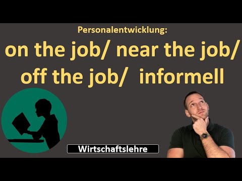Personalentwicklung on/near/off the job + informell