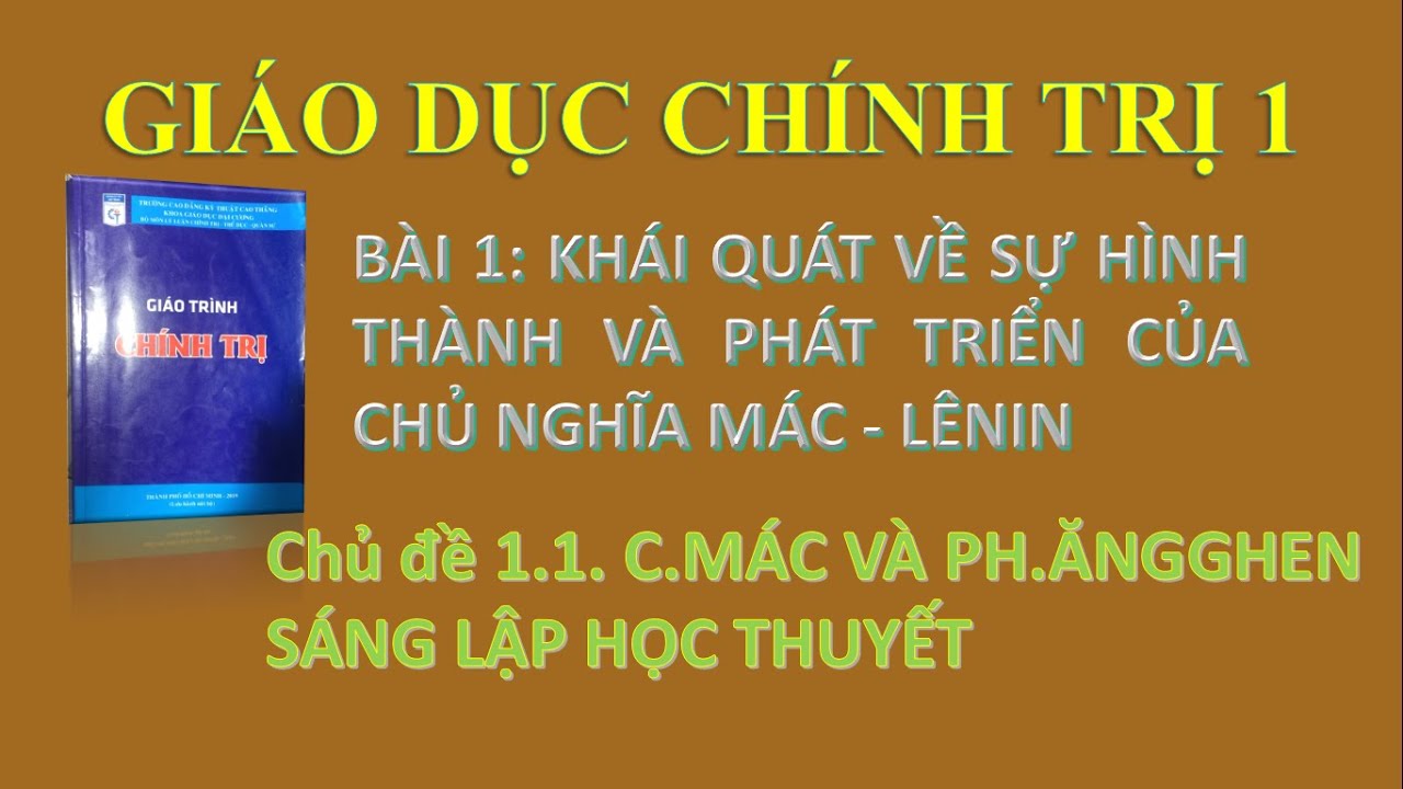 Chính trị 1 - B1 - CD1.1. C.Mác và Ph.Ăngghen sáng lập học thuyết
