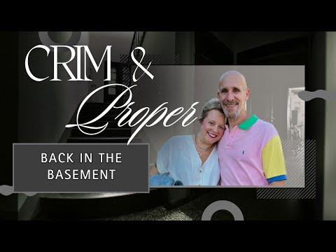 Crim and Proper, Back in the Basement