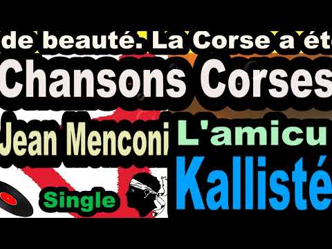 LES PLUS BELLES CHANSONS CORSES JEAN MENCONI - SINGLE L'AMICU - CORSU  KALLISTÉ OLIVI
