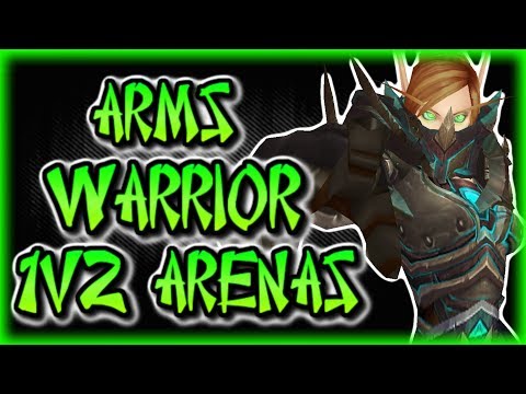 Legion - 7.3.5 Arms Warrior 1v2 Arena montage - Time to rekt some nerds!! WOW level 110 PVP [Evylyn]