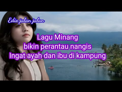 Lagu Minang sedih bikin perantau menangis
