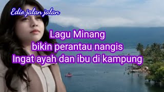 Download lagu Lagu Minang sedih bikin perantau menangis mp3
