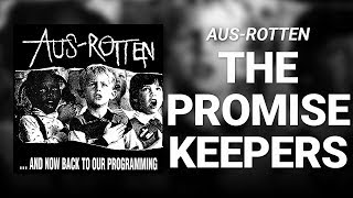 The Promise Keepers // Aus-Rotten
