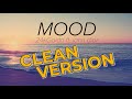 Mood by 24kGoldn ft iann dior (Clean Version) - No Swearing