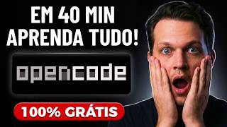 Aprenda 90% do OpenCode em 40 Minutos (Curso Completo do Zero ao Deploy)