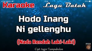 Download lagu Karaoke : Hodo Inang Ni Gellenghu (Nada Rendah Laki-laki) mp3