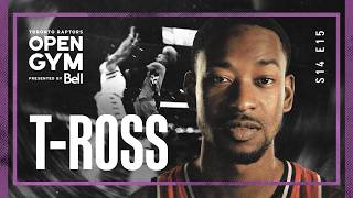 T-Ross | Open Gym presented by Bell