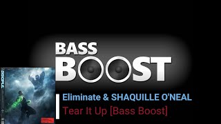 Eliminate &amp; SHAQUILLE O'NEAL - Tear It Up [Bass Boost]