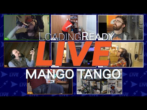 Mango Tango || LoadingReadyLIVE Ep71