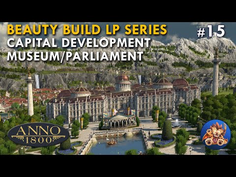 Anno 1800 - Capital Development - Museum/Parliament - Beauty Build LP Series - EP15