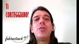Ti CORTEGGIANO?