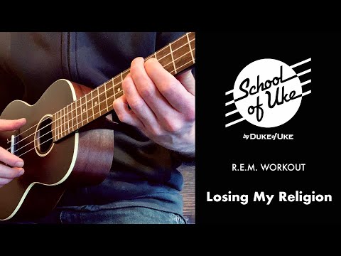 School of Uke - Ukulele Workouts - R.E.M. 'Losing My Religion'.