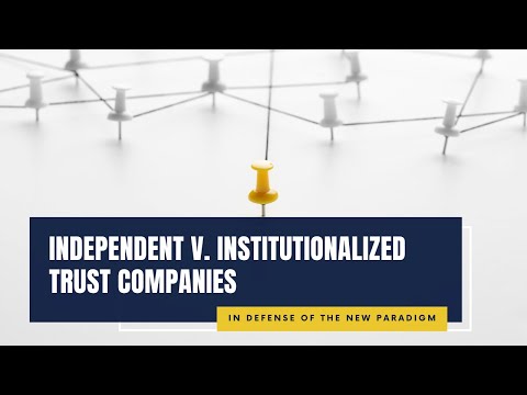 Independent v. Institutionalized Trust Companies thumbnail