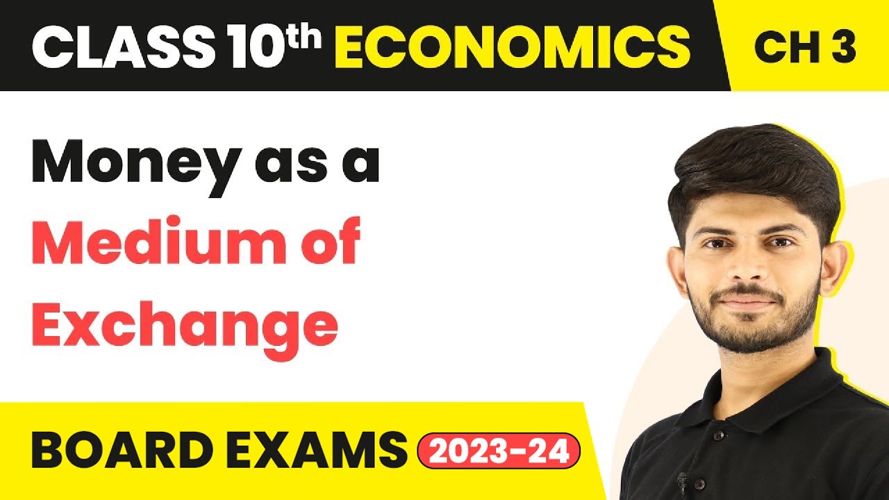 Class 10 Economics Chapter 3 | Money as a Medium of Exchange - Money and Credit 2023-24