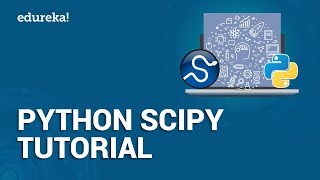 Download the video "Python SciPy Tutorial | Solving Numerical and Scientific Problems using SciPy | Edureka"