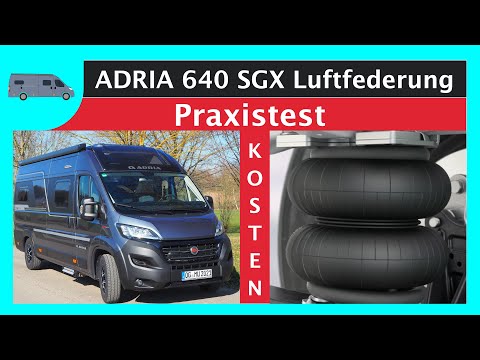 Adria 640 SGX | Goldschmitt Luftfederung | Praxistest und Fazit