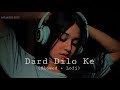 Dard Dilo Ke Slowed Reverb Song 2025 Lofi Version Song New Song Sad Song New Viral 2025