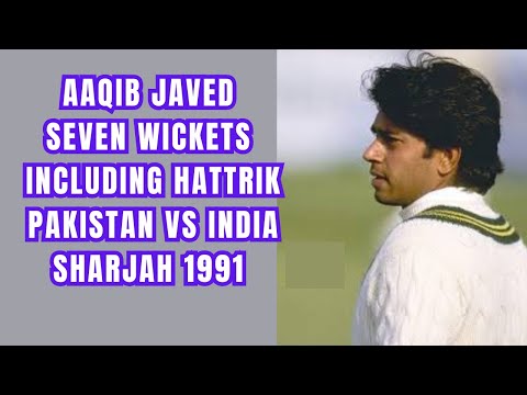 Aaqib Javed Best Performance | Seven Wickets & Hattrick | Pakistan vs India | Sharjah | UAE | 1991 |