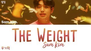 SAM KIM (샘김) - THE WEIGHT (무기력) [han|rom|eng lyrics/가사]