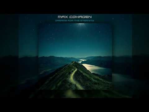 Max Cohagen - Dreams for the eternity  ( relax mix )