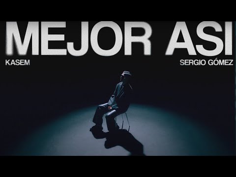 Lo nuevo de @sergiogomezmusic , Kasem – MEJOR ASÍ 🔵