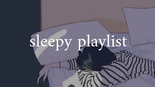 ~ sleepy mood playlist ~