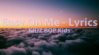 KIDZ BOP Kids - Easy On Me (Lyrics) - Audio at 192khz, 4k Video