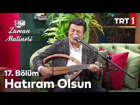 Hatıram Olsun - Coşkun Sabah - Zaman Matinesi 17. Bölüm