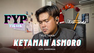 Download lagu KETAMAN ASMORO - TRUETAMA (cover) FYP TIKTOK | CHECK SOUND mp3