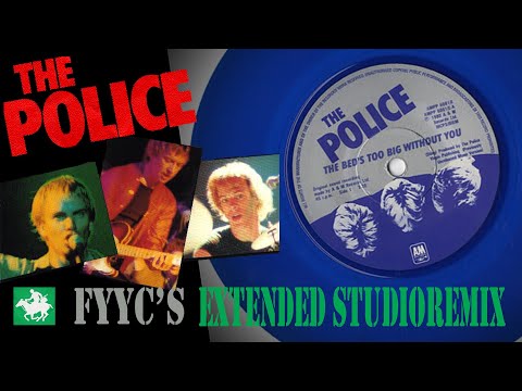 The Police RENEWED - The Bed's Too Big Without You (FYYC's Extended Remix & Special Video)