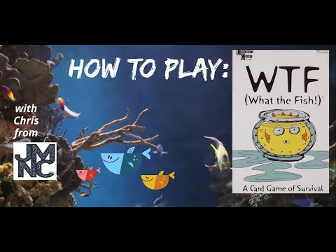 How To Play - WTF:  What The Fish