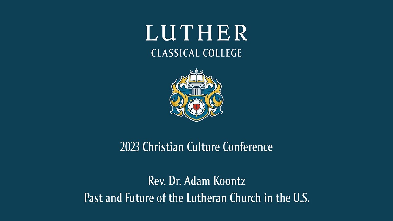 CCC 2023: Rev. Dr. Adam Koontz | Past and Future of The Lutheran Church in the U.S.