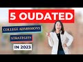 5 Outdated College Admissions Strategies in 2023 // Passion Prep