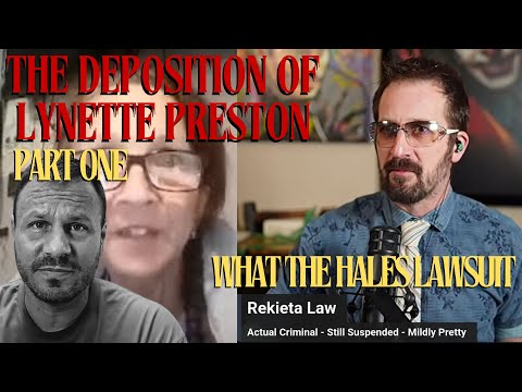The Deposition of Lynette Preston - @whatthehales Insanity - With VERY RESERVED COMMENTARY