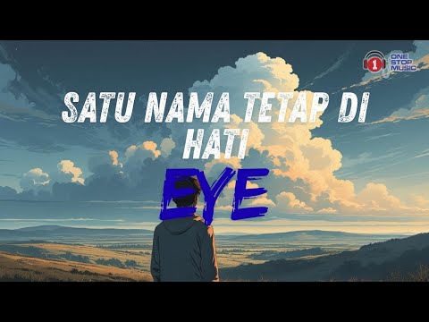 EYE - Satu Nama Tetap Di Hati | Pop Galau Terbaik Malaysia | Lirik Video