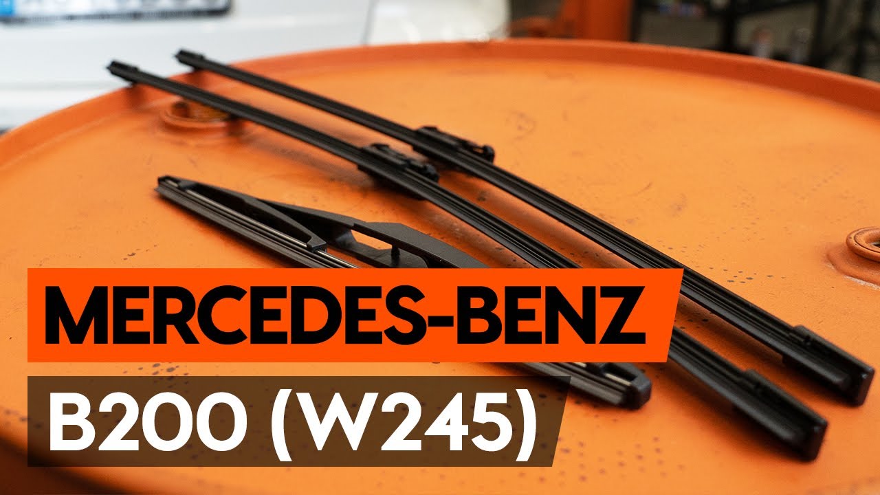 Udskift viskerblade for - Mercedes W245 | Brugeranvisning