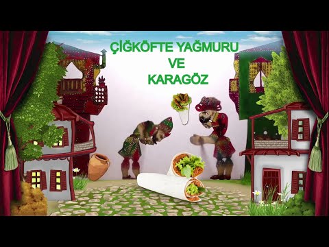 ÇİĞKÖFTE YAĞMURU VE KARAGÖZ ( sağlıklı beslenme) / EMRE TURANLI