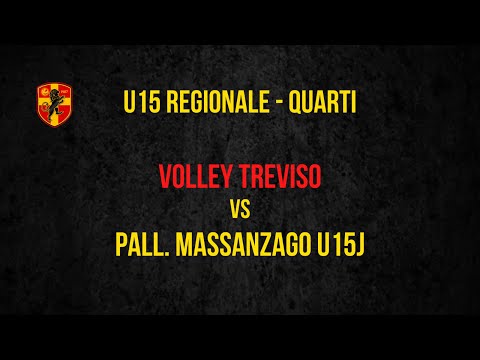 U15 REGIONALE: VOLLEY TREVISO - PALL. MASSANZAGO U15J