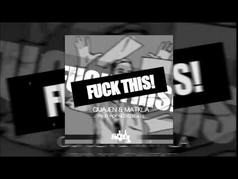 Quajen & Matkla - Fuck This! (Producido por Nesyu Beats)
