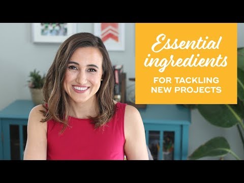 Essential ingredients for tackling new projects
