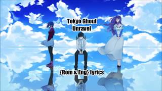 Tokyo Ghoul Unravel English Lyrics/Sub