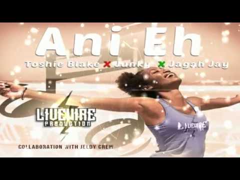 Ani Eh_ Tosi Blake||Junky||Jagah Jay