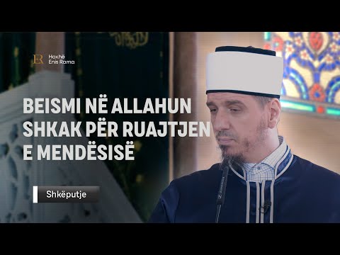 SHKËPUTJE | Besimi në Allahun shkak për ruajtjen e mendësisë - Enis Rama