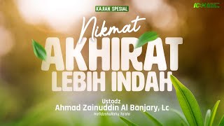 Download lagu Nikmat Akhirat Lebih Indah | Ustadz Ahmad Zainuddin Al Banjary, Lc mp3 Download lagu Nikmat Akhirat Lebih Indah | Ustadz Ahmad Zainuddin Al Banjary, Lc mp3