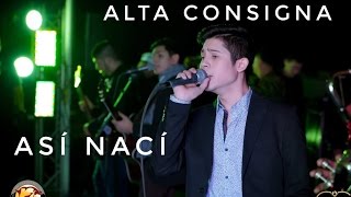 Alta Consigna - Así Naci  &quot;En Vivo Desde El Toro Huaco En Perris CA.&quot;