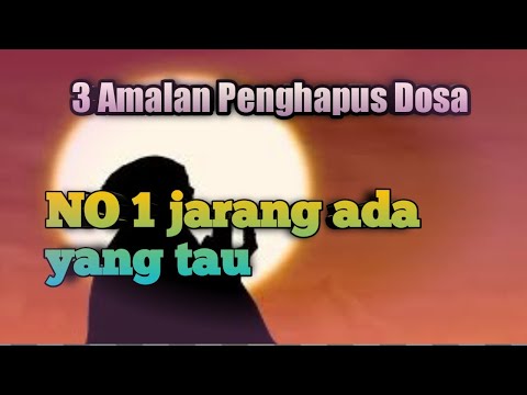3 AMALAN PENGHAPUS DOSA